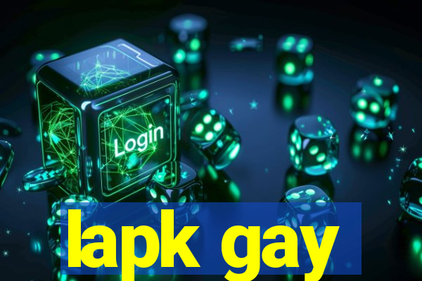 lapk gay